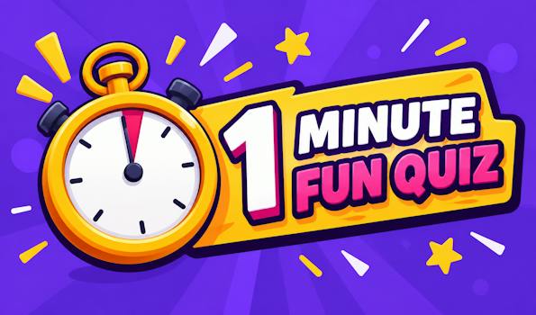 1 Minute Fun Quiz